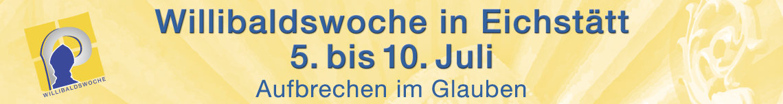 Willibaldswoche vom 5. bis 10. Juli 2016 in Eichstätt
